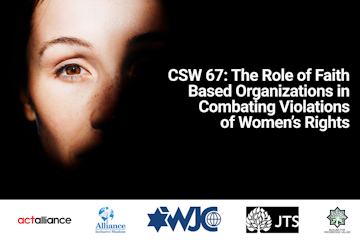 CSW67: The Role of Faith Based Organizations in Combating Violations of Women’s Rights